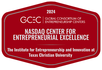 Global Consortium of Entrepreneurship Center NASDAQ Center for Entrepreneurial Excellence 2024 The Institute for Entrepreneurship and Innovation at Texas Christian University