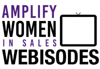 Amplify Women in Sales Webisodes